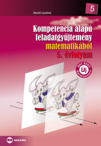 Mar�ti L�szl�n� - Kompetencia alap� feladatgy�jtem�ny matematik�b�l 5. �vfolyam