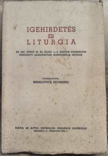 Mihalovics Zsigmond  (szerk.) - Igehirdets s Liturgia