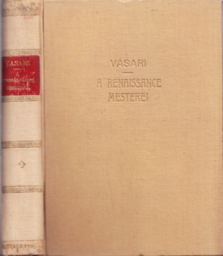Giorgio Vasari - A renaissance mesterei - (31 k�pmell�klettel, 3. kiad�s)
