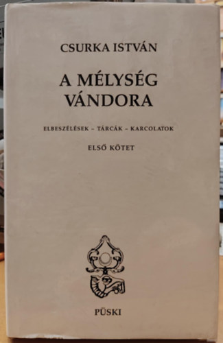 A mlysg vndora (Elbeszlsek - trck - karcolatok) Els (I.) ktet