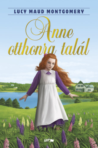 Lucy Maud Montgomery - Anne otthonra tal�l