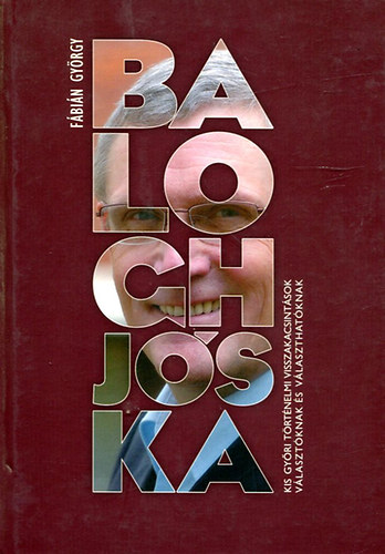 BaloghJska - Kis gyri trtnelmi visszakacsintsok vlasztknak s vlaszthatknak