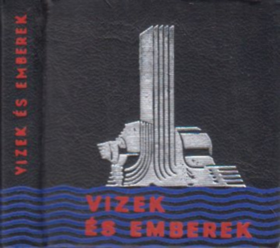 Vizek �s emberek (minik�nyv)- Antol�gia a szegedi nagy �rvizekr�l