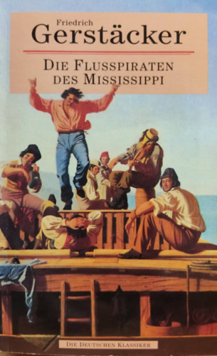 Friedrich Gerst�cker - Die Flusspiraten des Mississippi