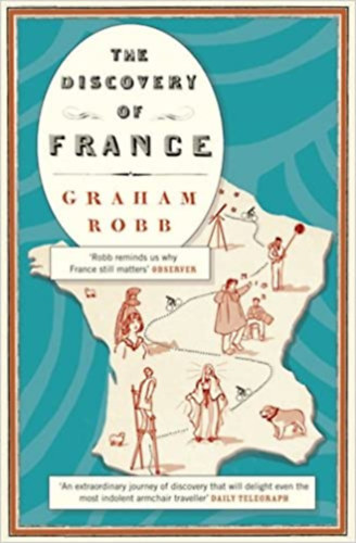 Graham Robb - The Discovery of France
