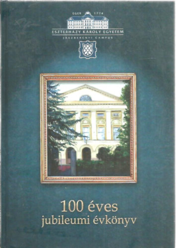 100 ves jubileumi vknyv - Eszterhzy Kroly Egyetem