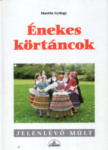 Martin György - Énekes körtáncok