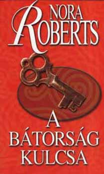 Nora Roberts - A btorsg kulcsa - Kulcs trilgia 3.