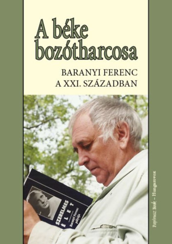 Baranyi Ferenc  (sszell.) - A bke boztharcosa