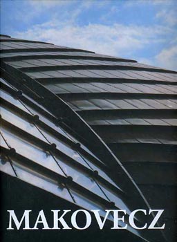 Makovecz Imre - Tervek, pletek, rsok 1959-2001