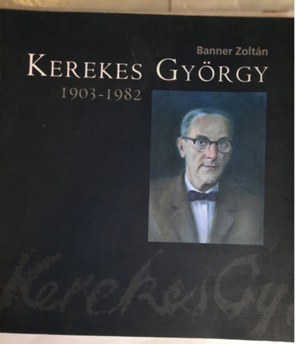 Kerekes Gyrgy 1903-1982