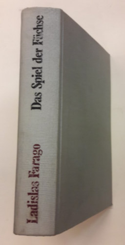 Das Spiel der Fchse. Deutsche Spionage in England und den USA. 1918 - 1945 (Nmet kmkeds Angliban s az USA-ban)