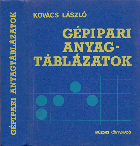 Dr. Kov�cs L�szl� - G�pipari anyagt�bl�zatok - 3., �tdolgozott kiad�s