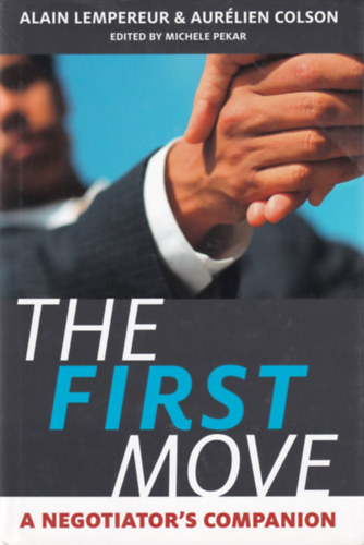The First Move - A Negotiator's Companion