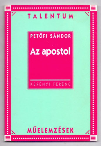 Petfi Sndor: Az apostol (Talentum melemzsek)