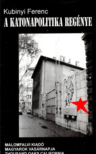 Kubinyi Ferenc - A katonapolitika reg�nye
