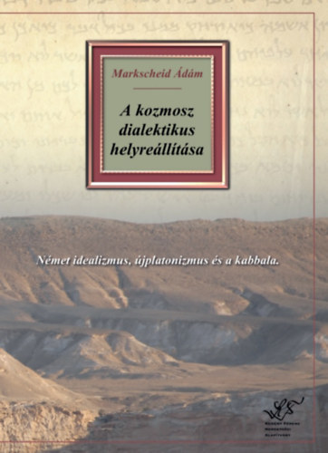 Markscheid �d�m - A kozmosz dialektikus helyre�ll�t�sa