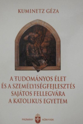 A tudomnyos let s a szemlyisgfejleszts sajtos fellegvra a katolikus egyetem