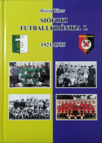 Sifoki futballkrnika I., 1921-1985