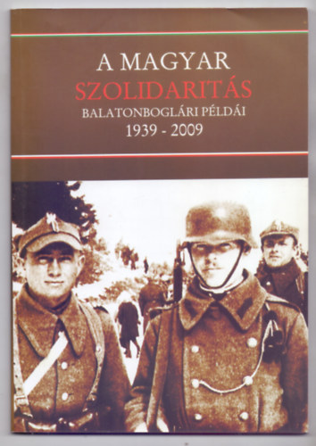 A magyar szolidarits balatonboglri pldi 1939-2009 - Teleki Pl s Varga Bla (Boglri Fzetek - Dediklt)