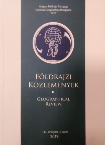 Fldrajzi kzlemnyek - Geogreaphical review 2019 - 143. vfolyam 4. szm