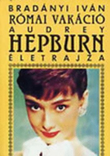 Rmai vakci - Audrey Hepburn letrajza