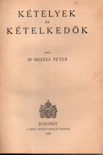 Mojzes Pter - Ktelyek s ktelkedk