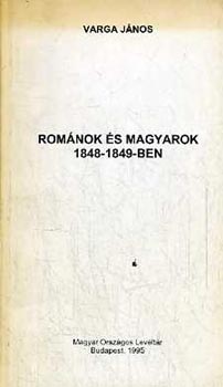 Varga Jnos - Romnok s magyarok 1848-1849-ben