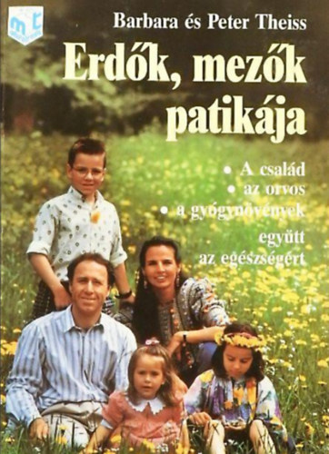 Erdk, mezk patikja  -  A csald, az orvos, a gygynvnyek, egytt az egszsgrt