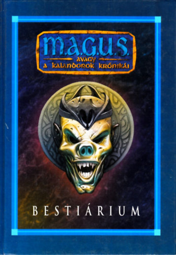 M.A.G.U.S. avagy a kalandorok krniki - Bestirium