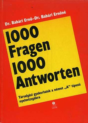 1000 Fragen, 1000 Antworten. T�rsalg�si gyakorlatok ....