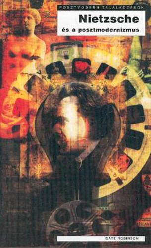 Nietzsche s a posztmodernizmus (Posztmodern tallkozsok)