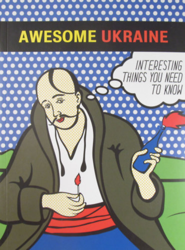 Awesome Ukraine. Interesting Things You Need to Know