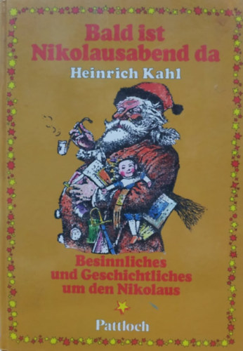 Bald ist Nikolausabend da: Besinnliches und Geschichtliches um den Nikolaus