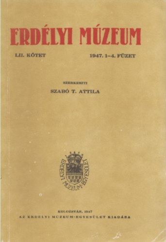 Erdlyi Mzeum 1947. 1-4. fzet (LII. ktet)