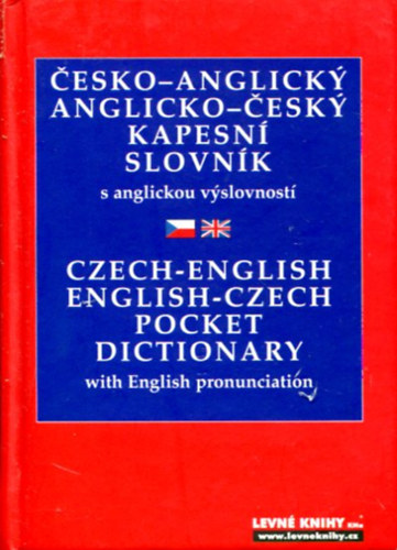 esko-anglick, anglicko-esk kapesn slovnk s anglickou vslovnost = Czech-English, English-Czech pocket dictionary with English pronunciation