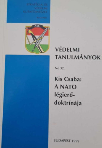 Kis Csaba - Vdelmi tanulmnyok - No 32. A NATO lgier-doktrnja