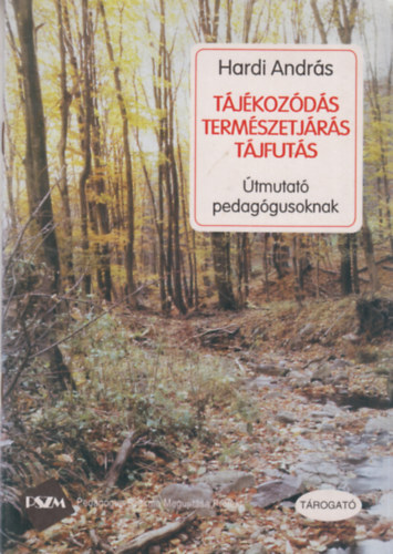 Hardi Andrs - Tjkozds, termszetjrs, tjfuts