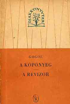 Nyikolaj Vasziljevics Gogol - A kpnyeg-A revizor