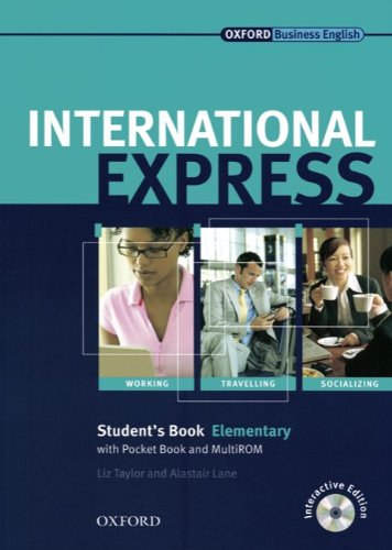 Alastair Lane Liz Taylor - International Express Student's Book Elementary with Pocket Book and MultiROM