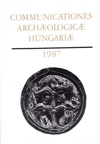 Communicationes archaeologicae Hungariae 1987