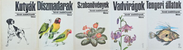 Hor�nszky Andr�s Dr., Sulyok M�ria Varga Emma, P�nzes-G�mes, Vargha-Muray, Patay-Balogh - 5 db B�v�r zsebk�nyv: Vadvir�gok 1. + Szoban�v�nyek + Tengeri �llatok 2. + D�szmadarak + Kuty�k