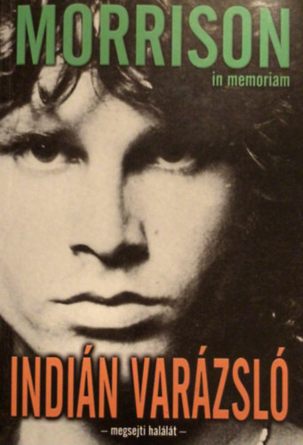 Szllsi Pter - Indin varzsl - Jim Morrisson 1943-1971