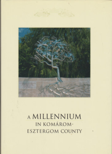 A Millennium in Komrom- Esztergom county