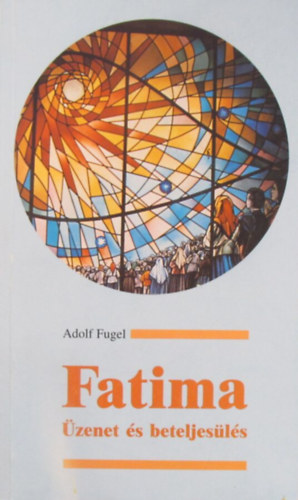Fatima. zenet s beteljesls