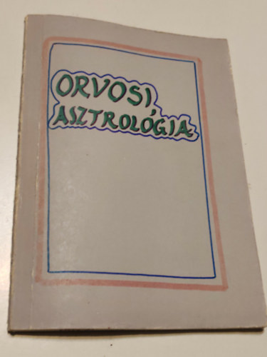 Orvosi asztrol�gia (K�zirat)