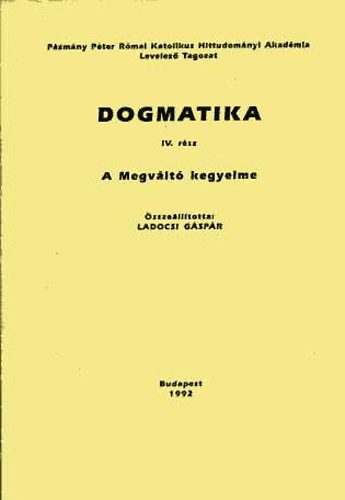 Dogmatika IV. rsz: A Megvlt kegyelme