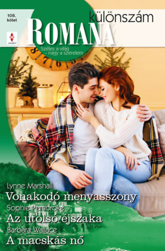 Romana klnszm 108. - Vonakod menyasszony; Az utols jszaka; A macsks n