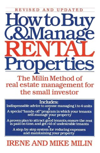 Mike Milin Irene Milin - How to Buy and Manage Rental Properties: The Milin Method of Real Estate Management for the Small Investor