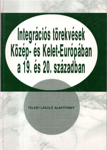 Integrcis trekvsek Kzp- s Kelet-Eurpban a 19. s 20.szzadban